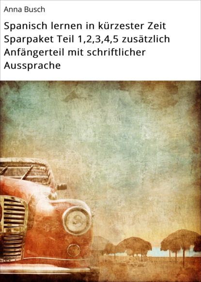 Spanisch lernen in kürzester Zeit