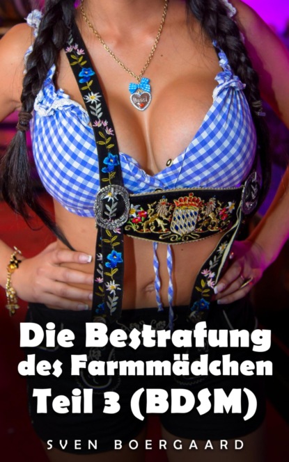 Die Bestrafung des Farmmädchen (BDSM)
