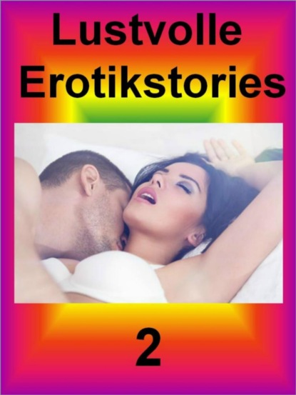 Lustvolle Erotikstories