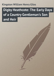 Digby Heathcote: The Early Days of a Country Gentleman's Son and Heir