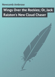 Wings Over the Rockies; Or, Jack Ralston's New Cloud Chaser