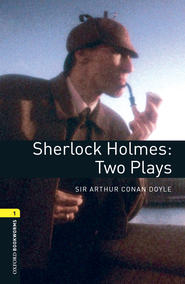 Sherlock Holmes: Two Plays