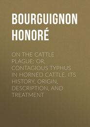 On the cattle plague: or, Contagious typhus in horned cattle. Its history, origin, description, and treatment