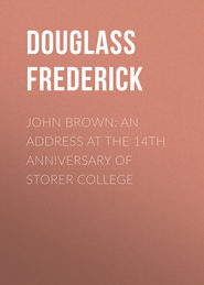 John Brown: An Address at the 14th Anniversary of Storer College