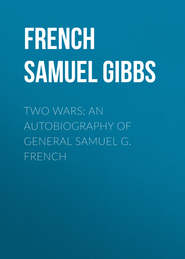 Two Wars: An Autobiography of General Samuel G. French