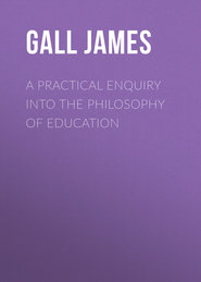 A Practical Enquiry into the Philosophy of Education