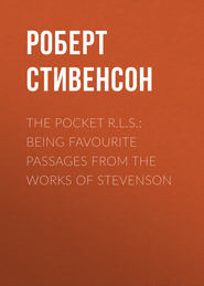 The Pocket R.L.S.: Being Favourite Passages from the Works of Stevenson