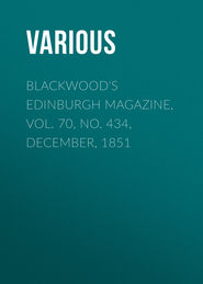 Blackwood's Edinburgh Magazine, Vol. 70, No. 434, December, 1851