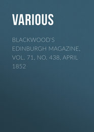 Blackwood's Edinburgh Magazine, Vol. 71, No. 438, April 1852