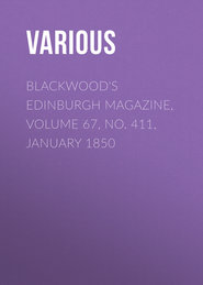 Blackwood's Edinburgh Magazine, Volume 67, No. 411, January 1850