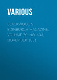 Blackwood's Edinburgh Magazine, Volume 70, No. 433, November 1851