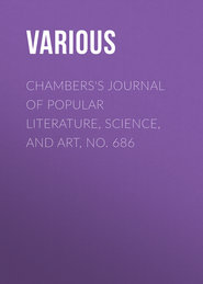 Chambers's Journal of Popular Literature, Science, and Art, No. 686