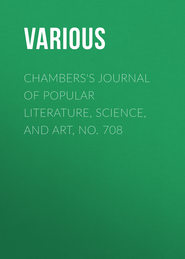 Chambers&apos;s Journal of Popular Literature, Science, and Art, No. 708