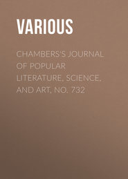 Chambers's Journal of Popular Literature, Science, and Art, No. 732