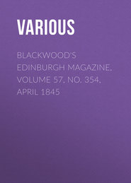 Blackwood's Edinburgh Magazine, Volume 57, No. 354, April 1845