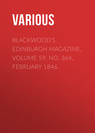 Blackwood's Edinburgh Magazine, Volume 59, No. 364, February 1846