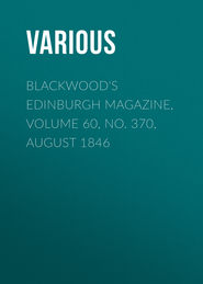 Blackwood's Edinburgh Magazine, Volume 60, No. 370, August 1846