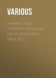 Harper's New Monthly Magazine, No. VI, November 1850, Vol. I