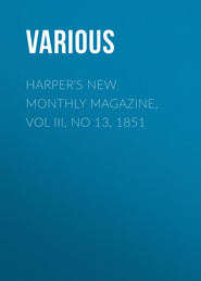 Harper's New Monthly Magazine, Vol III, No 13, 1851