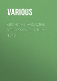 Graham's Magazine Vol XXXIII No. 1 July 1848