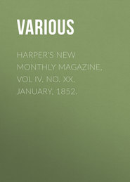 Harper's New Monthly Magazine, Vol IV. No. XX. January, 1852.