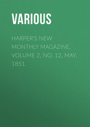 Harper's New Monthly Magazine, Volume 2, No. 12, May, 1851.