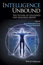 Intelligence Unbound. The Future of Uploaded and Machine Minds