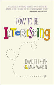 How To Be Interesting. Simple Ways to Increase Your Personal Appeal