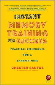 Instant Memory Training For Success. Practical Techniques for a Sharper Mind