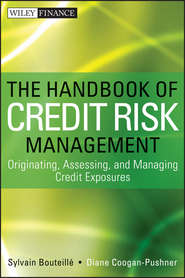 The Handbook of Credit Risk Management. Originating, Assessing, and Managing Credit Exposures