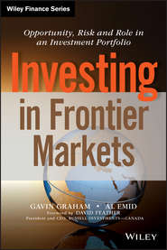 Investing in Frontier Markets. Opportunity, Risk and Role in an Investment Portfolio