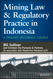 Mining Law and Regulatory Practice in Indonesia. A Primary Reference Source