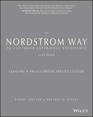 The Nordstrom Way to Customer Experience Excellence. Creating a Values-Driven Service Culture