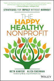 The Happy, Healthy Nonprofit. Strategies for Impact without Burnout
