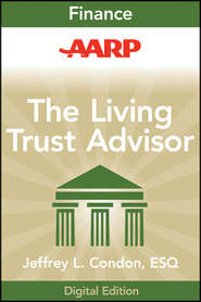 AARP The Living Trust Advisor. Everything You Need to Know about Your Living Trust