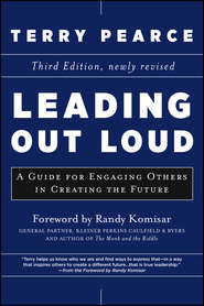 Leading Out Loud. A Guide for Engaging Others in Creating the Future