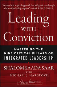 Leading with Conviction. Mastering the Nine Critical Pillars of Integrated Leadership