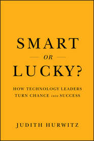 Smart or Lucky?. How Technology Leaders Turn Chance into Success