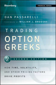 Trading Options Greeks. How Time, Volatility, and Other Pricing Factors Drive Profits