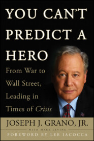 You Can't Predict a Hero. From War to Wall Street, Leading in Times of Crisis