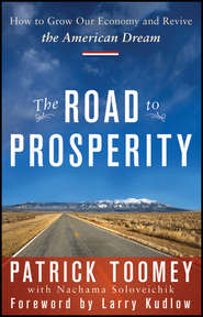 The Road to Prosperity. How to Grow Our Economy and Revive the American Dream