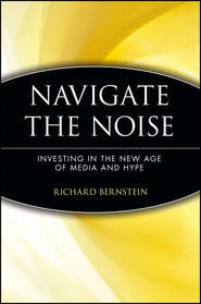 Navigate the Noise. Investing in the New Age of Media and Hype