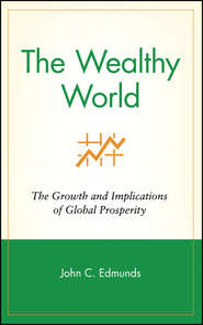 The Wealthy World. The Growth and Implications of Global Prosperity