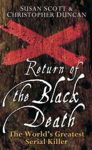 Return of the Black Death. The World's Greatest Serial Killer