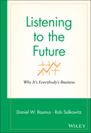 Listening to the Future. Why It's Everybody's Business