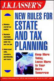 J.K. Lasser's New Rules for Estate and Tax Planning