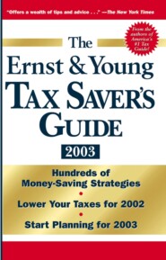 The Ernst &amp; Young Tax Saver's Guide 2003