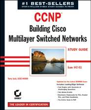 CCNP: Building Cisco MultiLayer Switched Networks Study Guide. Exam 642-811