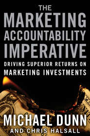 The Marketing Accountability Imperative. Driving Superior Returns on Marketing Investments