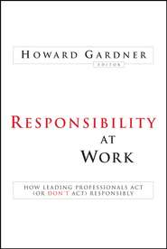 Responsibility at Work. How Leading Professionals Act (or Don't Act) Responsibly
